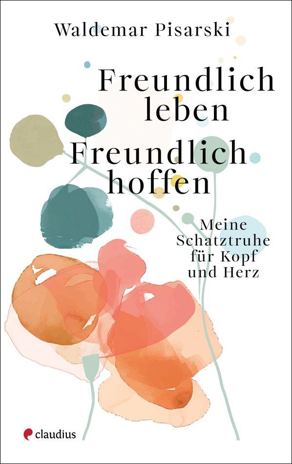 Carte Freundlich leben - Freundlich hoffen Waldemar Pisarski