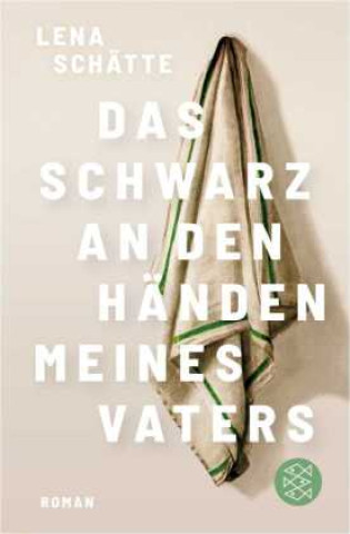 Kniha Das Schwarz an den Händen meines Vaters Lena Schätte