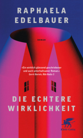 Kniha Die echtere Wirklichkeit Raphaela Edelbauer