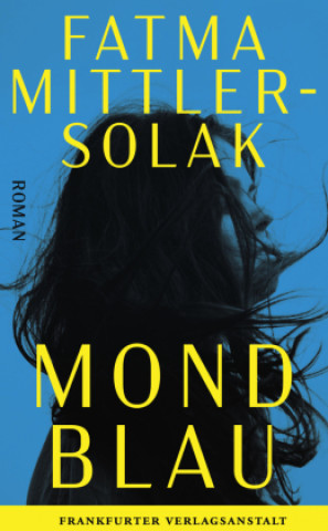 Kniha Mondblau Fatma Mittler-Solak