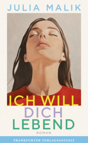 Kniha Ich will dich lebend Julia Malik