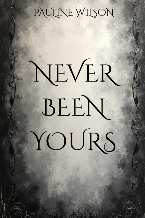 Kniha Never Been Yours Pauline Wilson