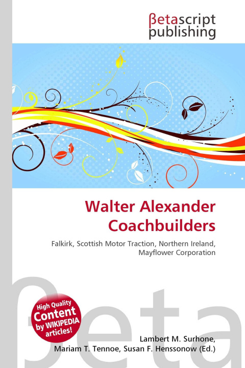 Könyv Walter Alexander Coachbuilders Mariam T. Tennoe