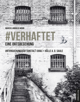 Книга #verhaftet - Eine Ortsbegehung Marcus-Andreas Mohr