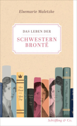 Книга Das Leben der Schwestern Brontë Elsemarie Maletzke