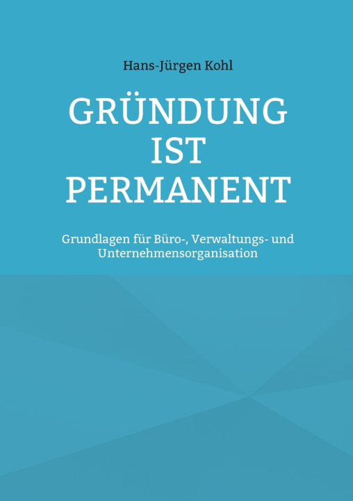 Kniha Gründung ist permanent Hans-Jürgen Kohl