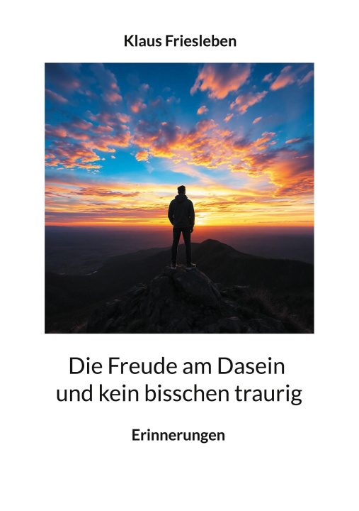 Knjiga Die Freude am Dasein und kein bisschen traurig 