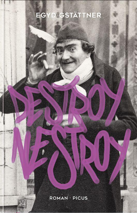 Book Destroy Nestroy Egyd Gstättner