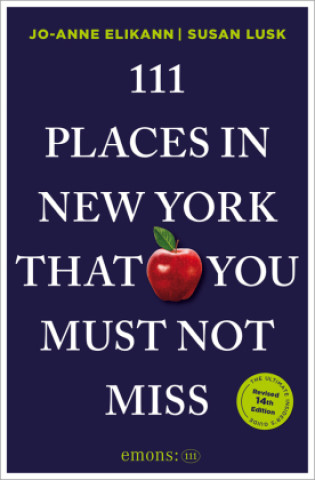 Kniha 111 Places in New York That You Must Not Miss Susan Lusk