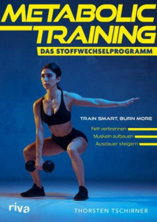 Knjiga Metabolic Training - Das Stoffwechselprogramm Thorsten Tschirner