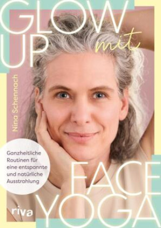 Kniha Glow up mit Face Yoga Nina Schennach