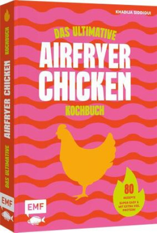 Kniha Das ultimative AIRFRYER CHICKEN Kochbuch Khadija Siddiqui