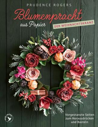 Book Blumenpracht aus Papier - Der Weihnachtskranz Annerose Sieck
