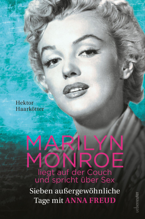 Kniha Marilyn Monroe liegt auf der Couch und spricht über Sex Hektor Haarkötter