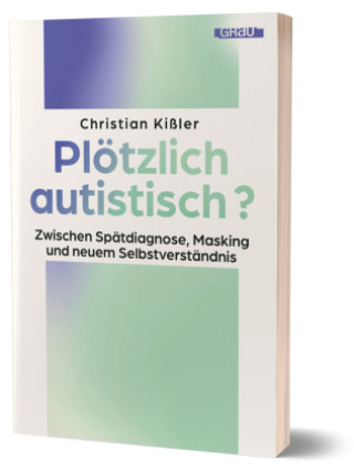 Kniha Plötzlich autistisch? Christian Kißler