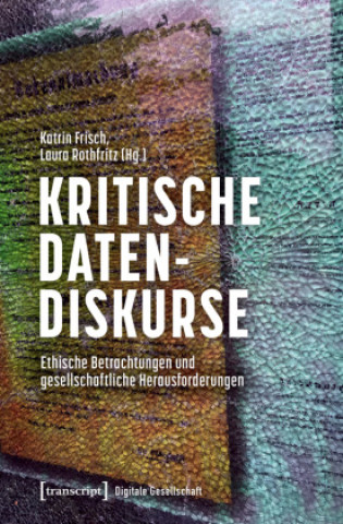 Kniha Kritische Datendiskurse Laura Rothfritz