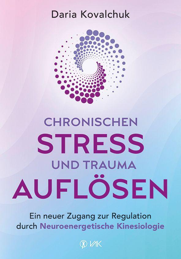 Knjiga Chronischen Stress und Trauma auflösen Daria Kovalchuk