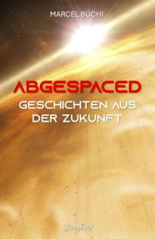 Book Abgespaced Marcel Büchi