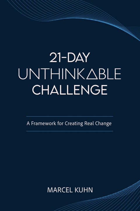 Libro 21-DAY UNTHINKABLE CHALLENGE Marcel Kuhn