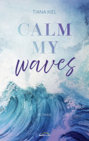 Kniha Calm my Waves Tiana Kiel