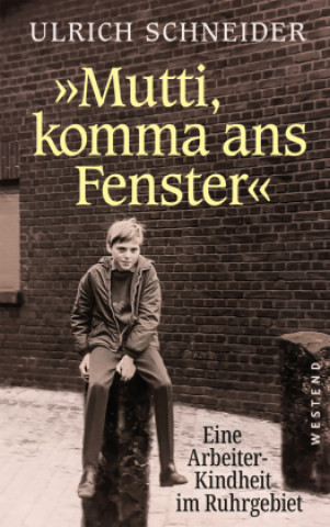 Kniha "Mutti, komma ans Fenster" Ulrich Schneider