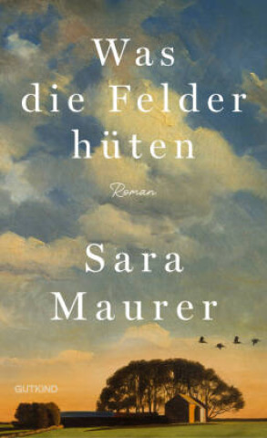 Kniha Was die Felder hüten Hanne Reinhardt