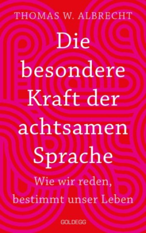 Knjiga Die besondere Kraft der achtsamen Sprache - TASCHENBUCH Thomas W. Albrecht