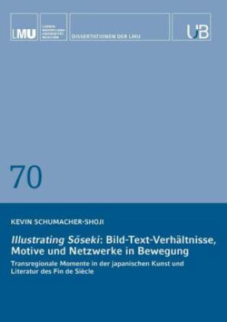 Boek Illustrating S¿seki: Bild-Text-Verhältnisse, Motive und Netzwerke in Bewegung Kevin Schumacher-Shoji