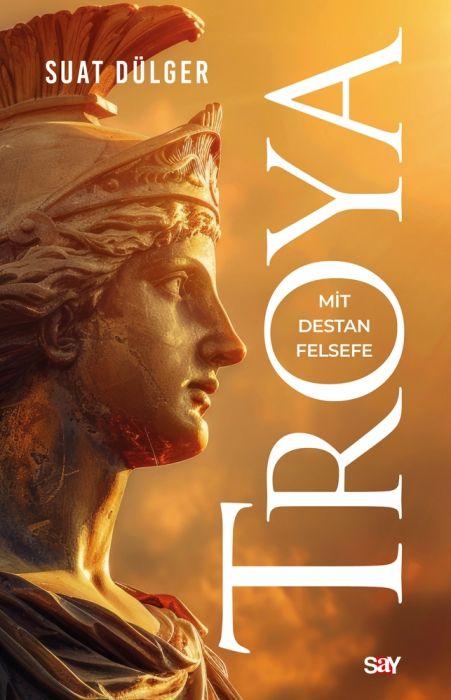 Kniha Troya - Mit - Destan - Felsefe 