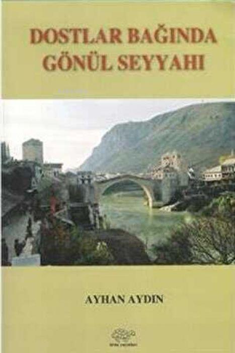Knjiga Dostlar Baginda Gönül Seyyahi 