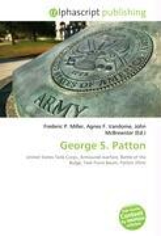 Kniha George S. Patton Agnes F. Vandome