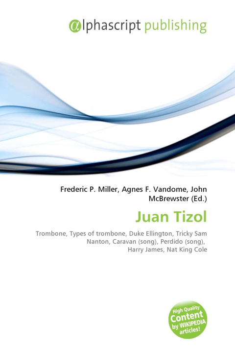 Книга Juan Tizol Agnes F. Vandome