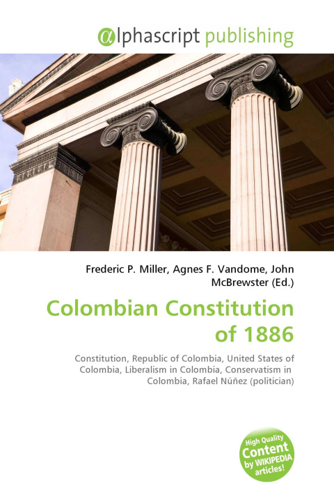 Knjiga Colombian Constitution of 1886 Agnes F. Vandome