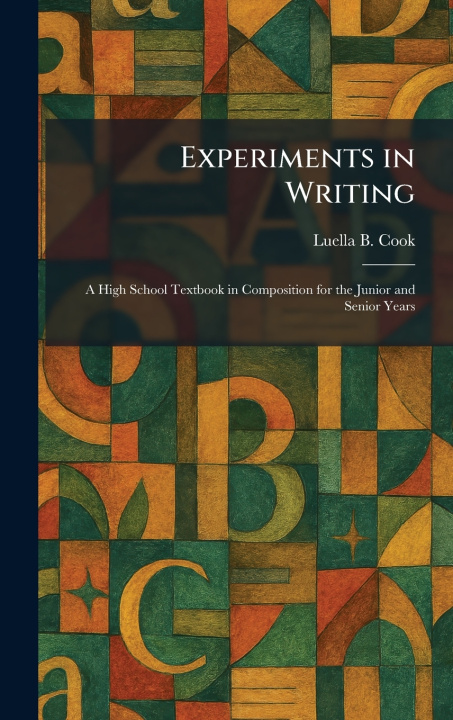 Knjiga Experiments in Writing Luella B. Cook
