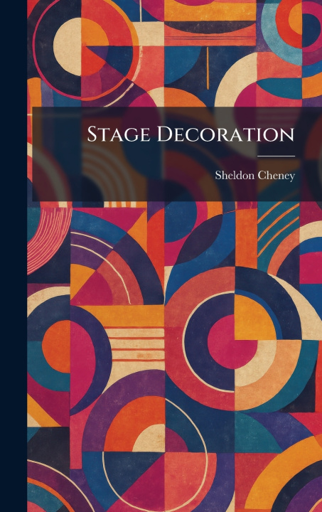 Kniha Stage Decoration Sheldon Cheney