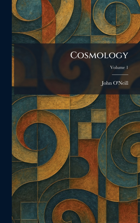 Kniha Cosmology John O'Neill