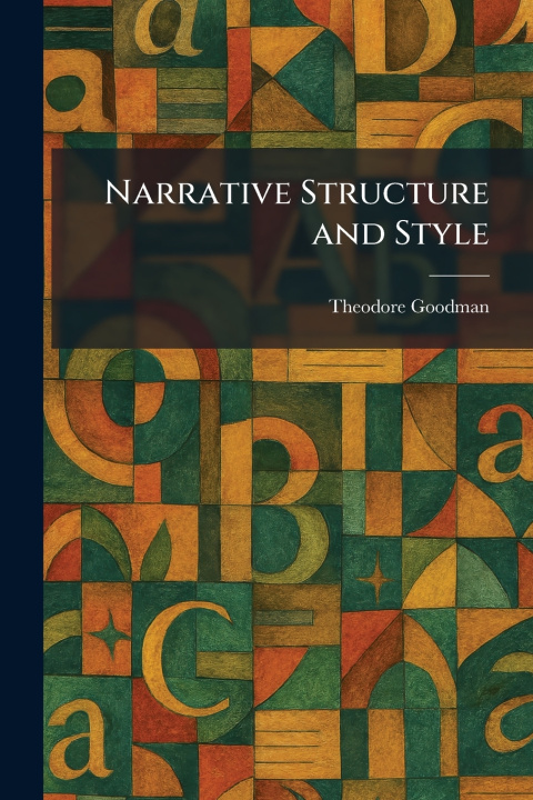Knjiga Narrative Structure and Style Theodore Goodman