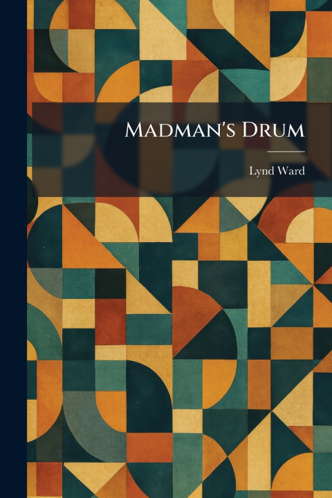Kniha Madman's Drum Lynd Ward
