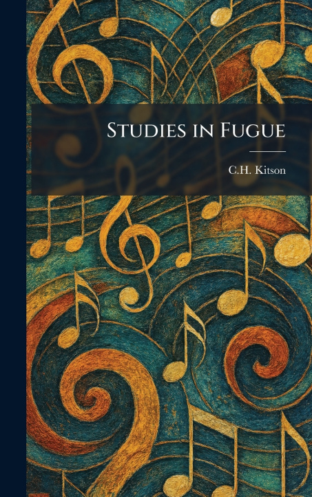 Kniha Studies in Fugue C.H. Kitson