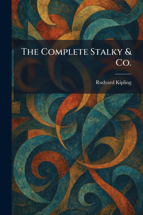 Kniha The Complete Stalky & Co. Rudyard Kipling