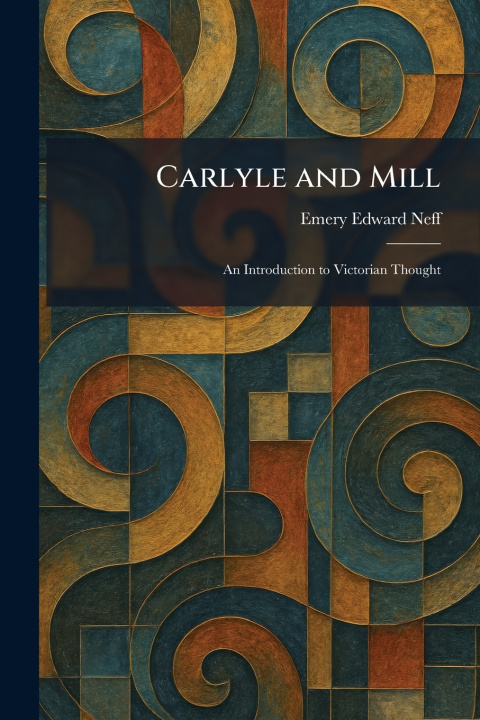 Kniha Carlyle and Mill Emery Edward Neff