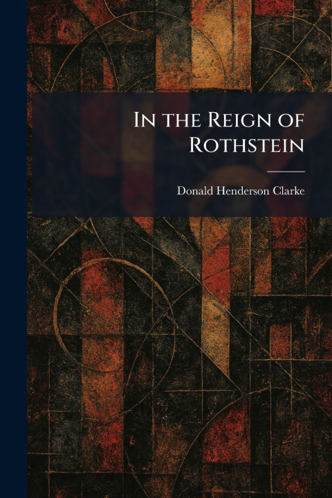 Kniha In the Reign of Rothstein Donald Henderson Clarke