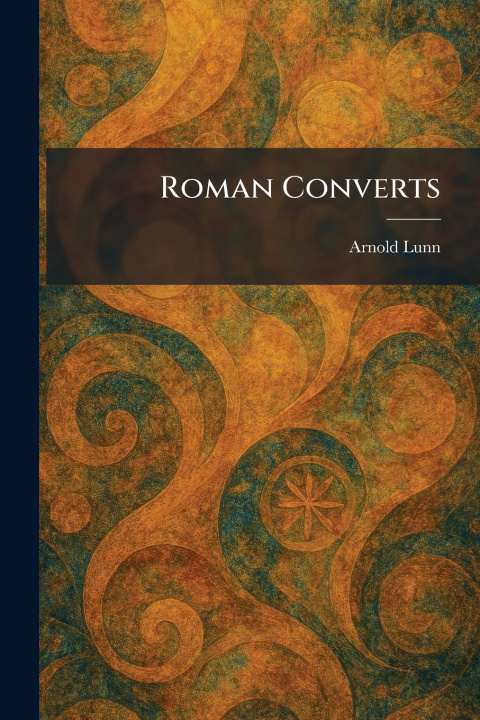 Kniha Roman Converts Arnold Lunn
