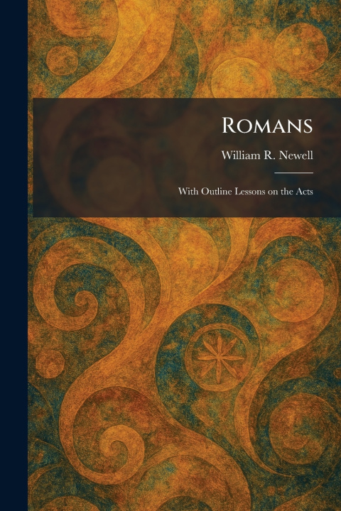 Kniha Romans William R. Newell