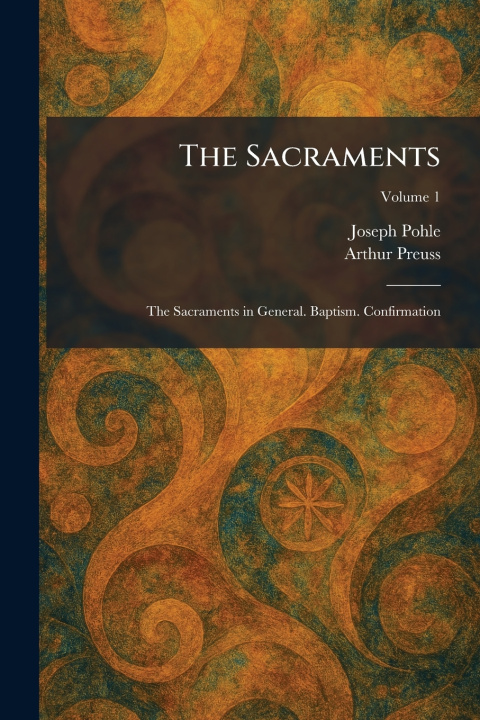 Kniha The Sacraments Joseph Pohle