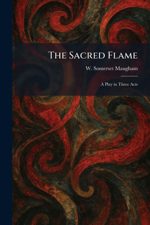 Kniha The Sacred Flame W. Somerset Maugham