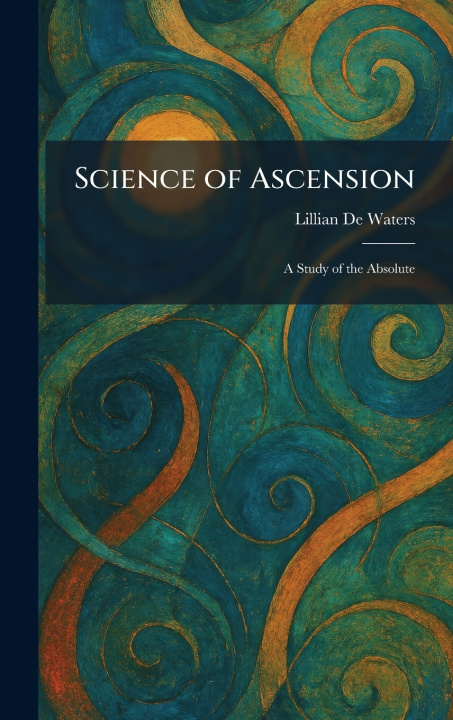 Kniha Science of Ascension Lillian De Waters
