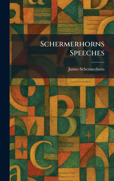 Kniha Schermerhorns Speeches James Schermerhorn