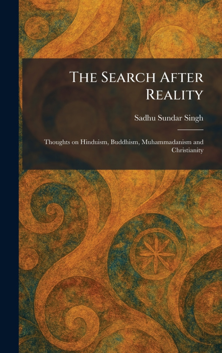 Kniha The Search After Reality Sadhu Sundar Singh