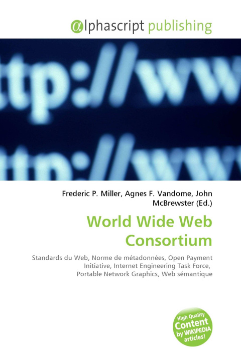 Kniha World Wide Web Consortium Agnes F. Vandome